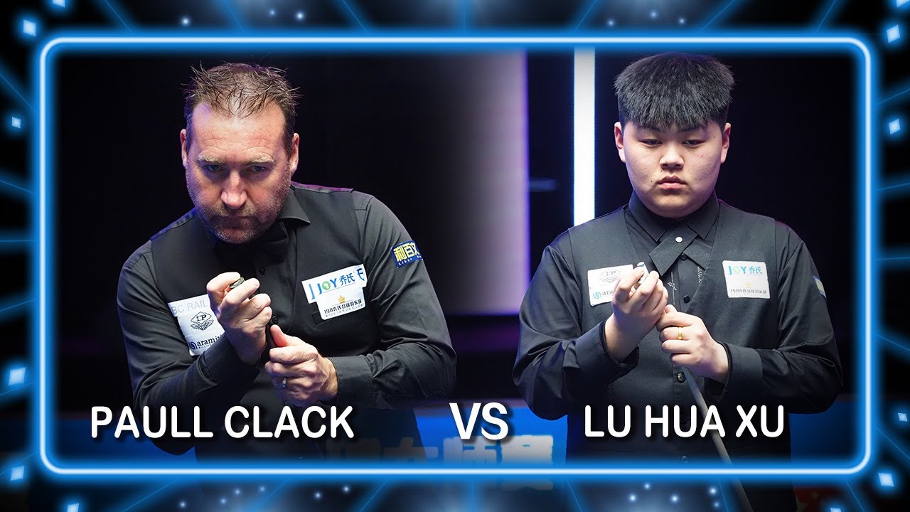 PAULL CLACK (AUS) VS LU HUA XU (CHN) | 2025 JOY Heyball Masters Tianjin ...