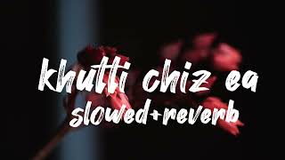 Khutti chiz ea (Slowed + Reverb) song |Diljit Dosanjh x Saweetie | ‎@ChillBeatsTunes 