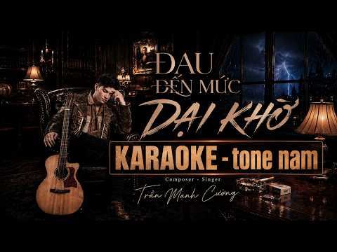 Đau Đến Mức Dại Khờ - Trần Mạnh Cường (KARAOKE) - TONE NAM