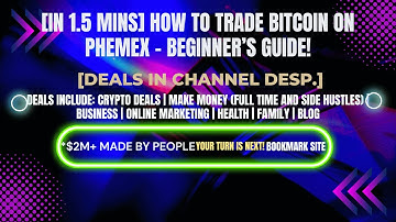 [In 1.5 mins] How to Trade Bitcoin on Phemex – Beginner’s Guide! [Crypto Deals In Desp.]