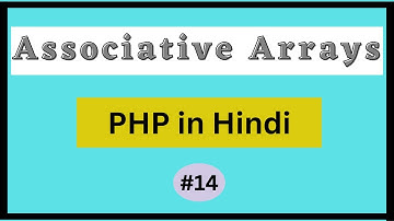 Associative Arrays in PHP |Hindi|