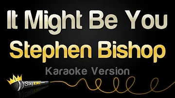 Stephen Bishop - It Might Be You (Karaoke Version)