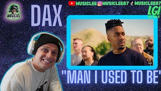 DAX HAS SO MUCH TALENT!!!!! ~  "Man I Used To Be" ~ FIRE REACTION