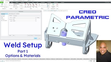 Creo Parametric - Weld Setup (Part 1) - Options and Materials