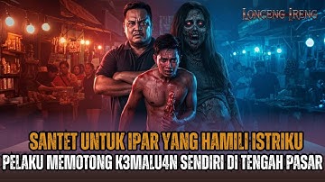 KISAH NYATA HOROR! SANTET UNTUK IPAR YANG MENGHAMILI ISTRIKU, DIA MEMOTONG KEMALUANNYA SENDIRI!