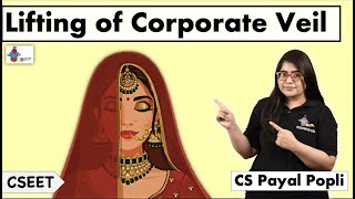 LIFTING OF CORPORATE VEIL| What is Piercing of Corporate Veil? | Companies Act 2013 | CS Payal Popli