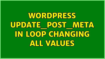Wordpress: update_post_meta in loop changing ALL values