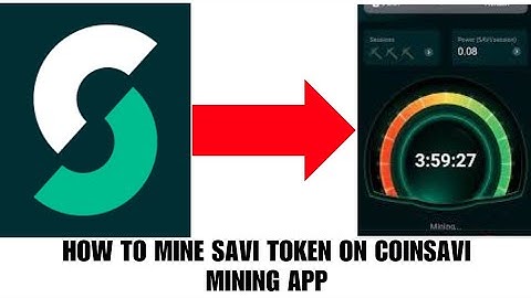 How to mine SAVI token on Coinsavi mining app