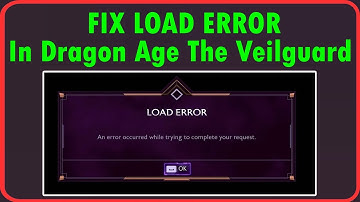 How To Fix Load Error In Dragon Age The Veilguard
