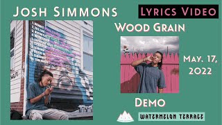 Josh Simmons - Wood Grain | Lyrics Video | Demo | 2022 | (127)