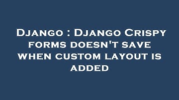 Django : Django Crispy forms doesn