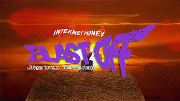 Internet Money - Blast Off Ft. Juice WRLD & Trippie Redd (Official Lyric Video)