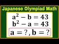 Japanese| A Very Nice Algebra Olympiad Math Question| Can you solve this| a = ?, b = ?|