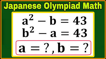 Japanese| A Very Nice Algebra Olympiad Math Question| Can you solve this| a = ?, b = ?|