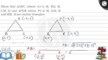 Show that \( \triangle A B C \), where \( A(-2,0), B(2,0) \), EV \( C(0,2) \) and \( \triangle P...