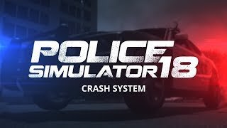 POLICE SIMULATOR 18 - Crash System