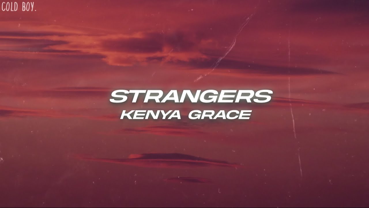 strangers kenyagrace full song｜TikTok Search