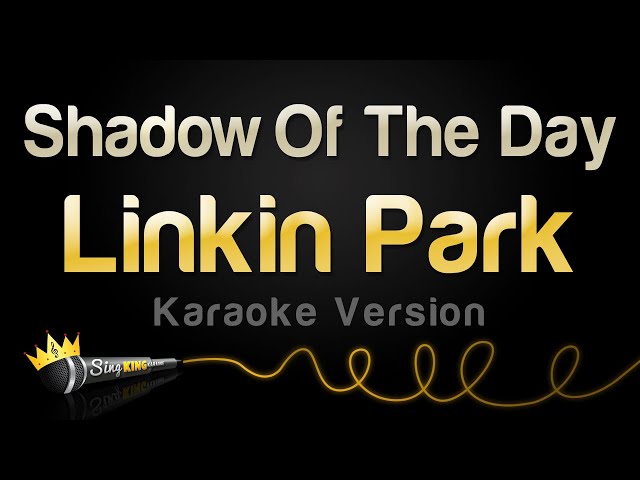 Linkin Park - Shadow Of The Day (Karaoke Version) class=