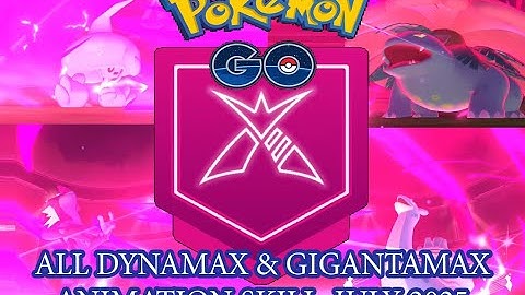 Complete all POKEMON GO DYNAMAX & GIGANTAMAX animation JULY 2025 COMPILATION