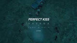 Havana feat. Yaar & Kaiia - Perfect Kiss (Official Video)