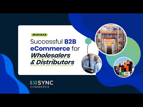 Webinar: Successful B2B eCommerce for Wholesalers and Distributors | APPSeCONNECT