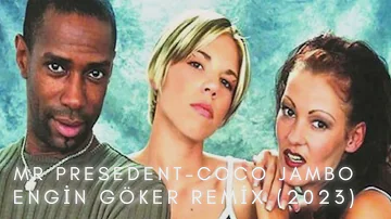 Mr Presedent-Coco Jambo (Engin Göker Remix)