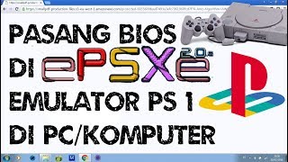 Cara Install/Pasang Bios di EPSXE Emulator Playstation 1 di PC/Komputer