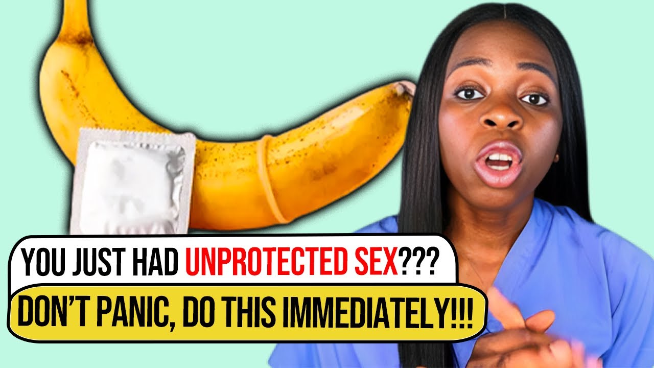 What to do immediately after unprotected sex