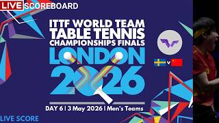LIVE | SWEDEN VS CHINA | ITTF World Team Table Tennis Championships Finals London 2026 | SCOREBOARD