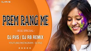 PREM RANG ME Dj RB & Dj RVS