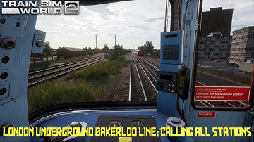 Train Sim World 2: London Underground Bakerloo Line: Calling all Stations