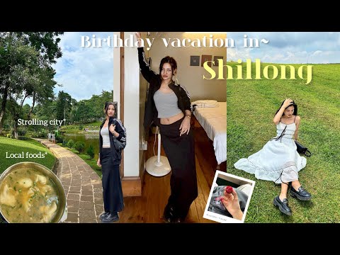 Birthday in SHILLONG ☁️