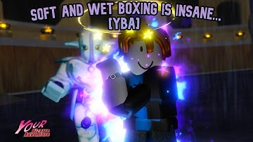 [YBA] Soft And Wet Boxing is INSANE...