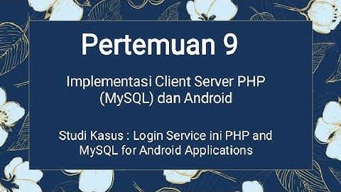 Implementasi Client Server PHP (MySQL) dan Android || TWS Pertemuan 9