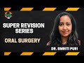 Super revision series  oral surgery dr smriti puri
