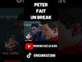 peter fait un break