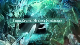 5 min Crystal Healing Meditation