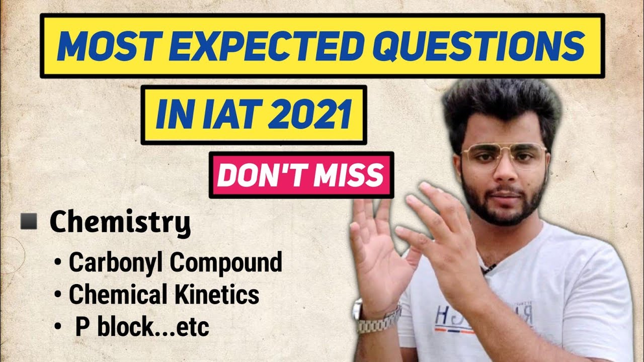Most important and expected Questions/Topics 🔥 in IAT 2021 exam | Chemistry | IISER