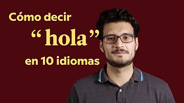 ¿Cómo decir hola en 20 idiomas?