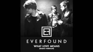 Everfound - “What Love Means (Radio Version)