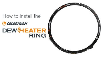 How to install the Celestron Dew Heater Ring