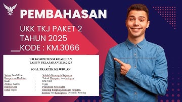 PEMBAHASAN UKK PAKET 2 TKJ TAHUN 2025 KODE KM.3066 RANCANG BANGUN KEAMANAN DAN DYNAMIC ROUTING OSPF