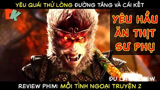 Yêu Hầu Ăn Thịt Sư Phụ Đường Tăng. Yêu Quái Thử Lòng Sư Phụ Và Cái Kết. Phim Mối Tình Ngoại Truyện 2