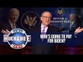 Who’s Going To PAY For Biden? | Huckabee