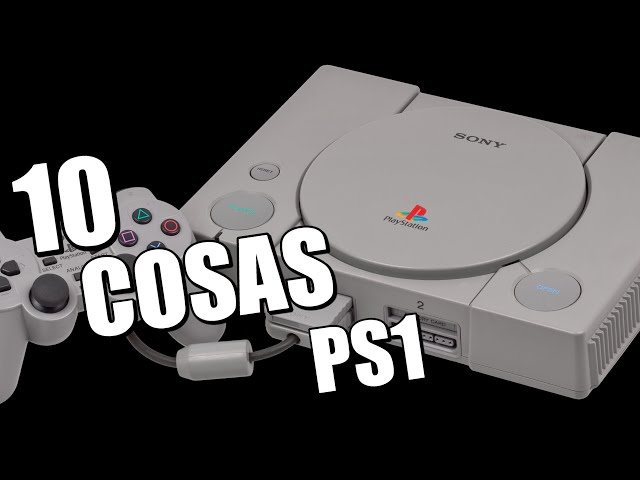 10 COSAS QUE SABES SI TUVISTE UNA PLAYSTATION 1 (PSX para los veteranos) 