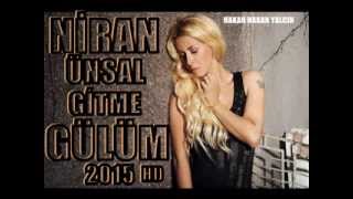 GİTME GÜLÜM NİRAN ÜNSAL 2015