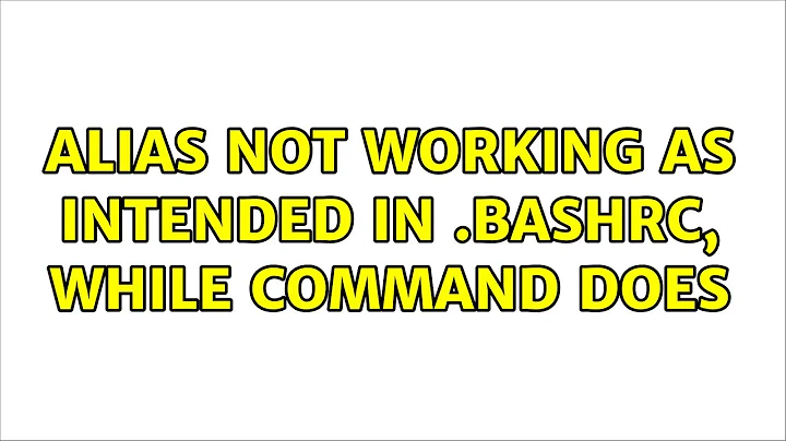 Ubuntu: Alias not working as intended in .bashrc, while command does