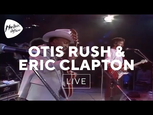 Otis Rush u0026 Eric Clapton - Double Trouble (Live At Montreux 1986) class=