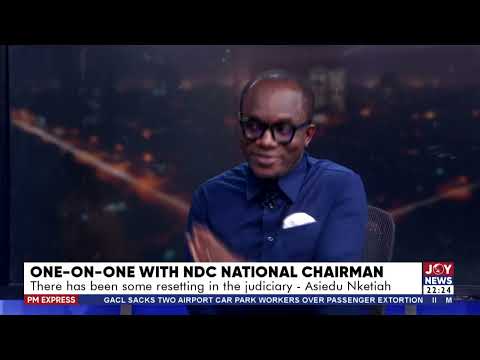 Exclusive: It is clear that there has been some resetting in the judiciary - Johnson Asiedu Nketiah.