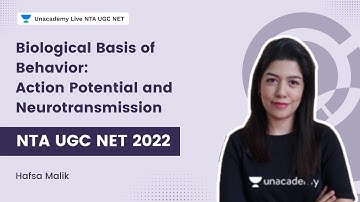Biological Basis of Behavior : Action Potential and Neurotransmission | Hafsa Malik | NTA UGC NET